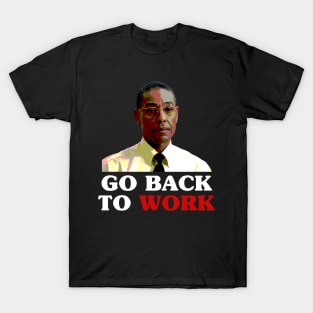 Get back to work T-Shirt